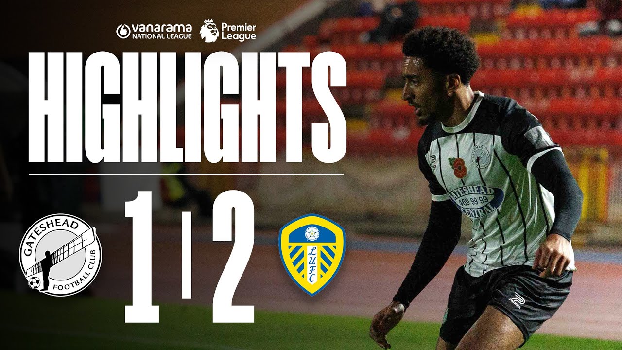 Heed defeated in second National League Cup tie | Gateshead 1-2 Leeds United U21 | HIGHLIGHTS