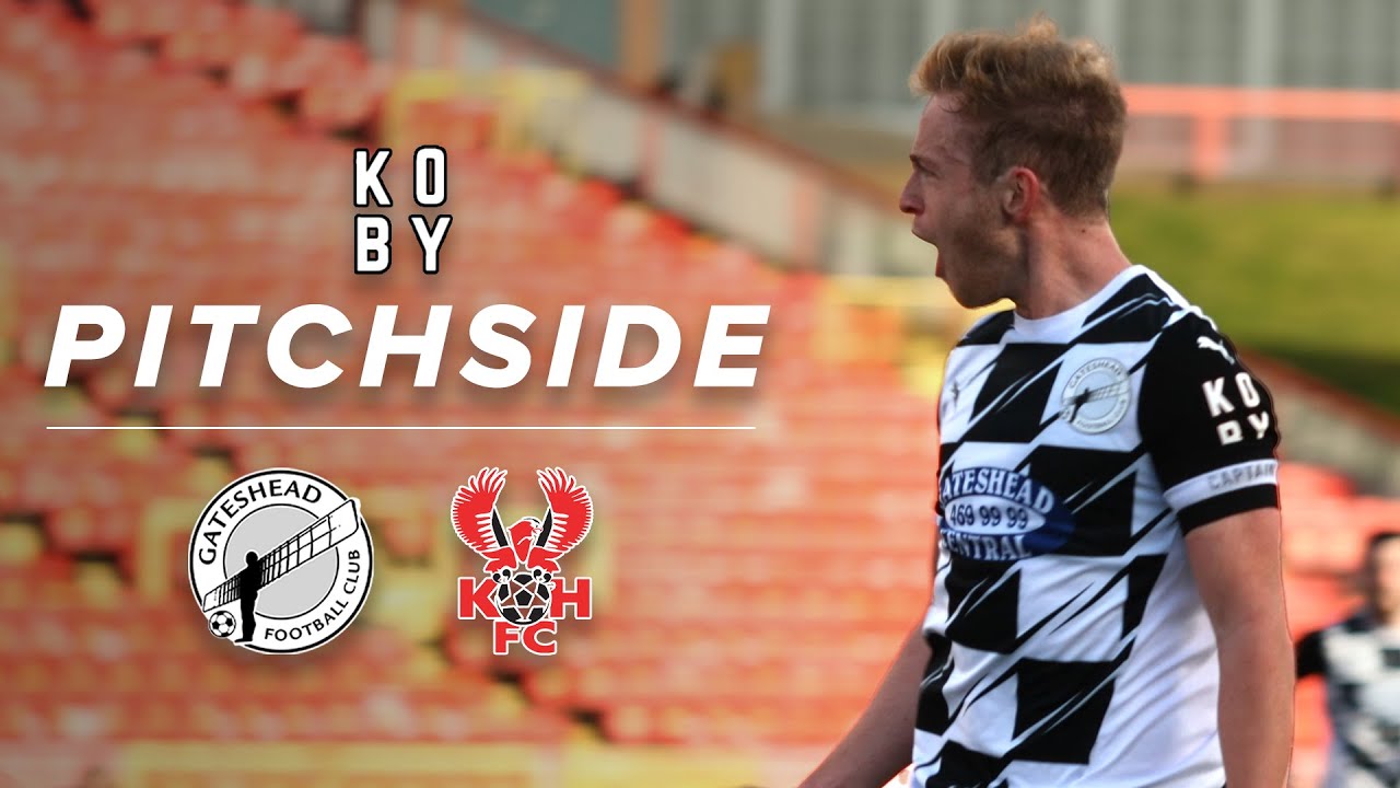 Heed hold pole position in HUGE win | Gateshead 4-0 Kidderminster Harriers | KING KOBY PITCHSIDE