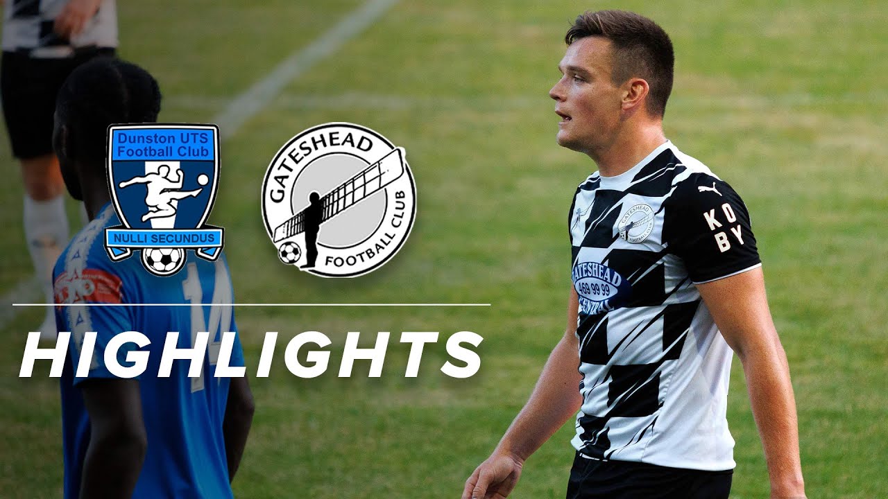 Dan Ward nets in pre-season defeat | Dunston UTS 2-1 Gateshead | HIGHLIGHTS