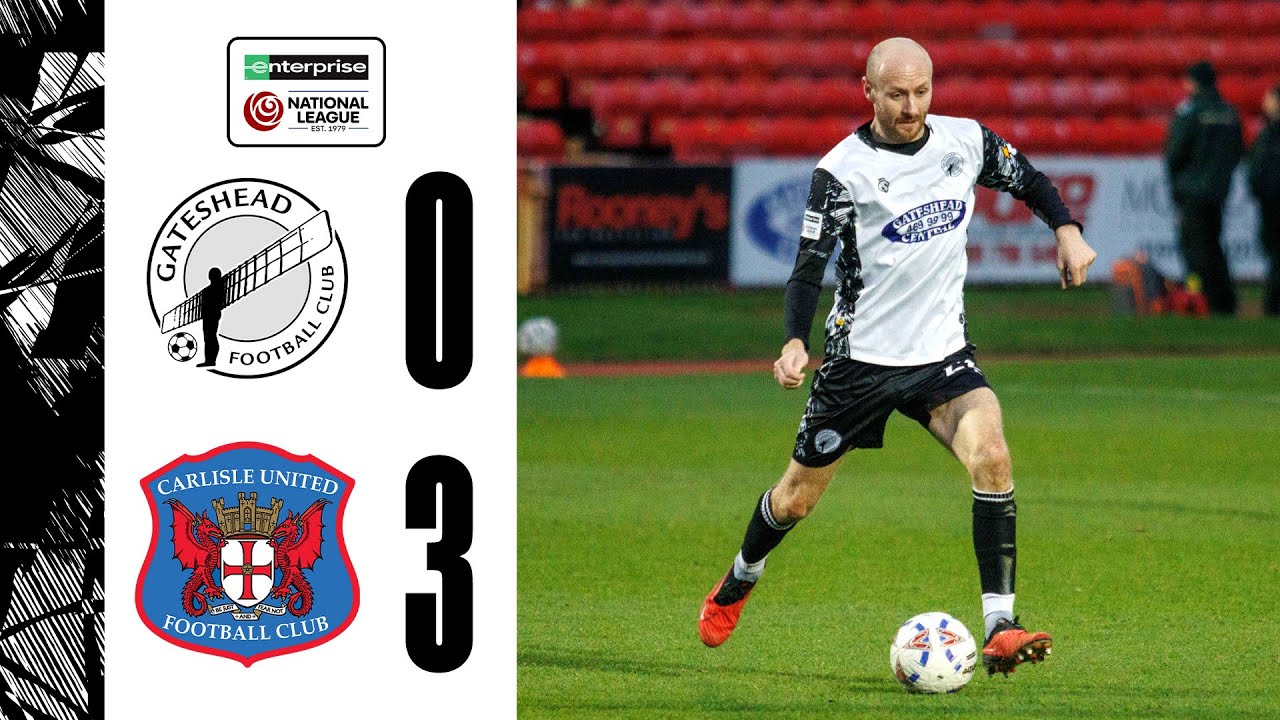 Gateshead lose by three to Carlisle | Gateshead 0-3 Carlisle United | HIGHLIGHTS